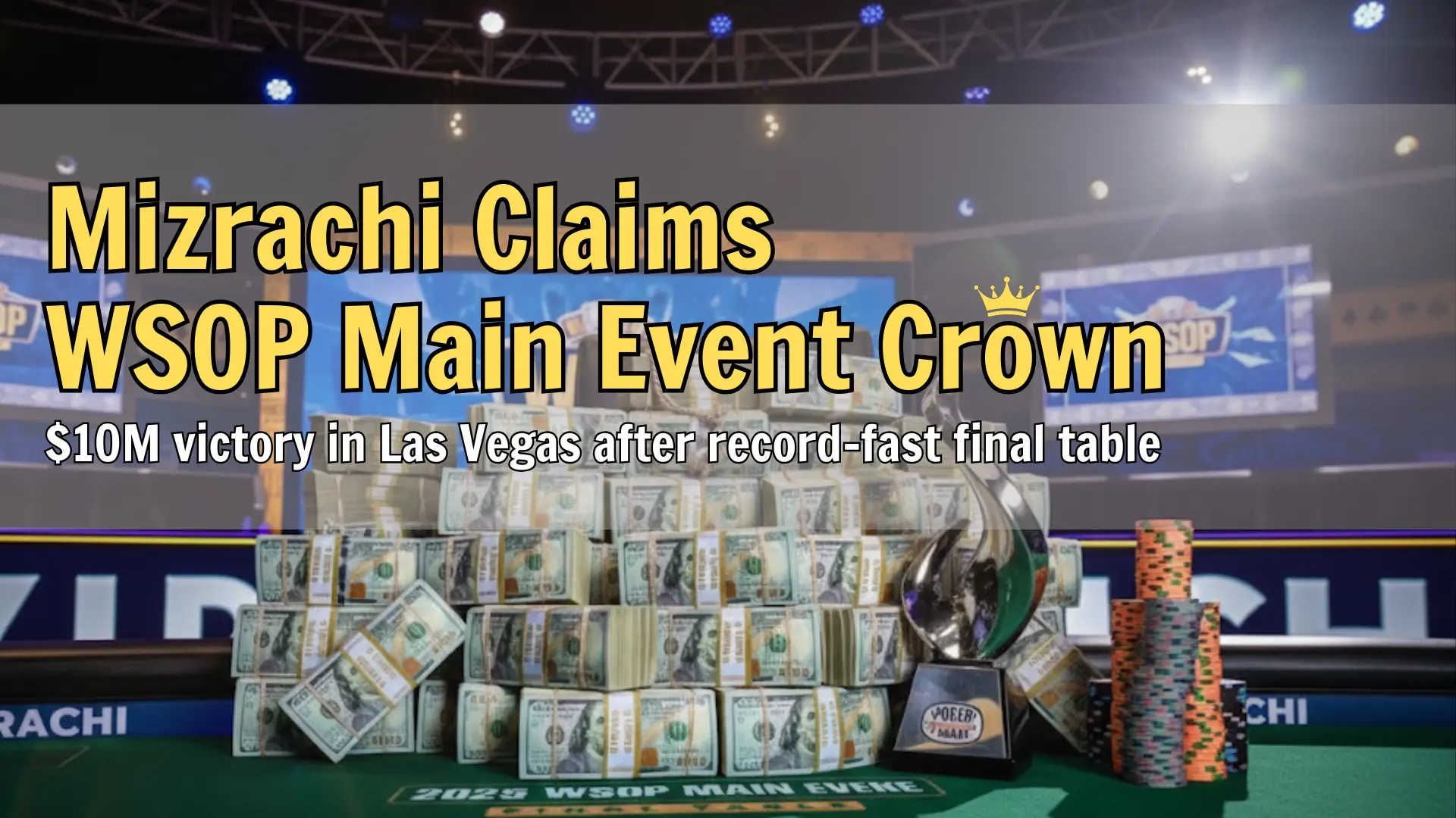PokerOffer cover image of WSOP 2025 Main Event prize money and trophy on final table