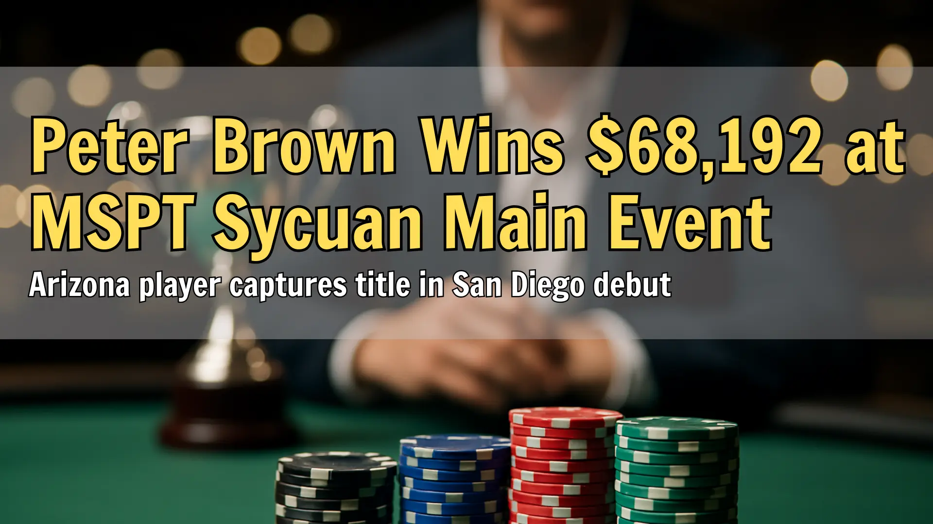 Poker chips and trophy at MSPT Sycuan Main Event – PokerOffer
