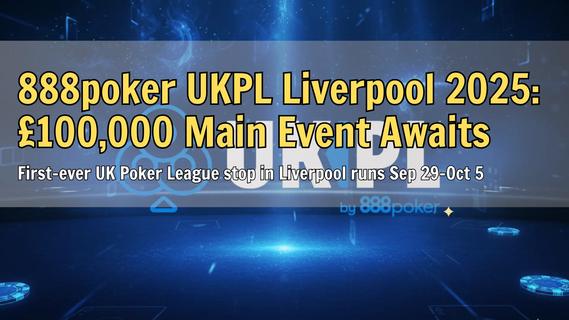 UKPL by 888poker logo on blue poker stage – PokerOffer coverage of UK Poker League Liverpool
