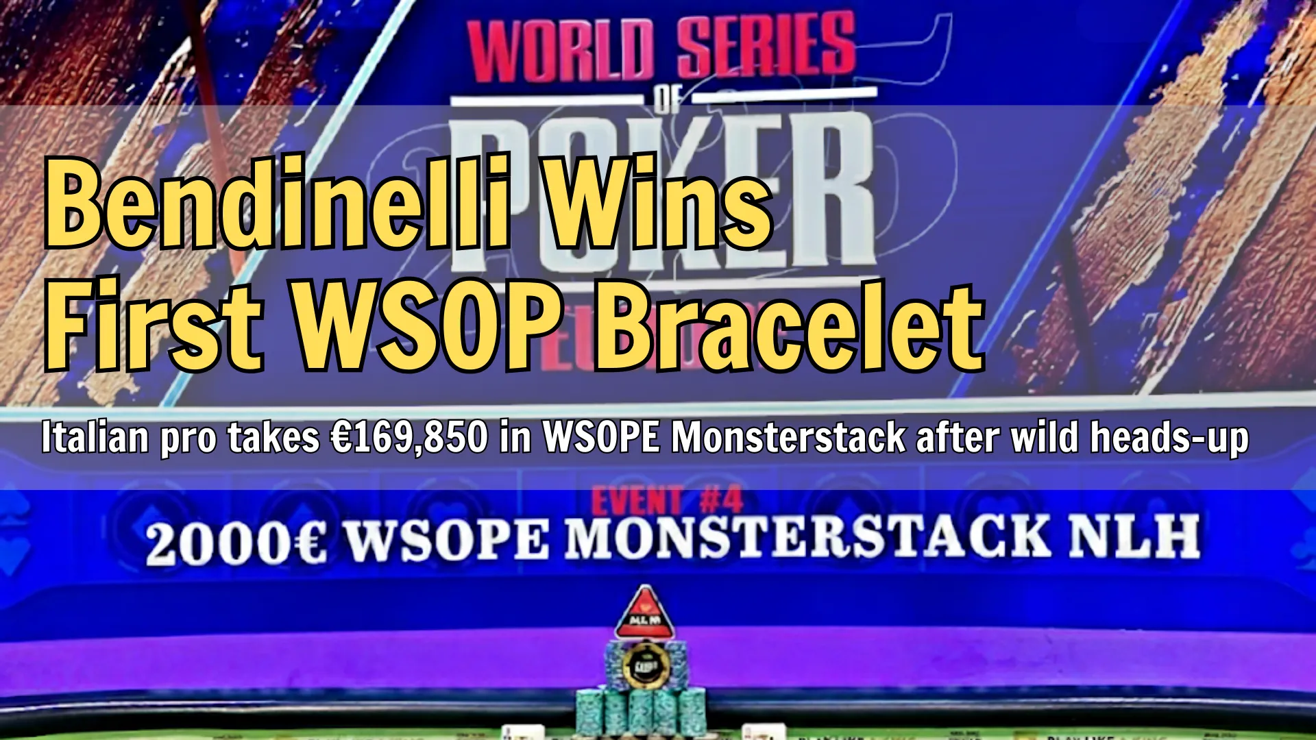 Stage view of the 2025 WSOPE Event #4 €2,000 Monsterstack NLH final table with trophy, chips, and cards displayed