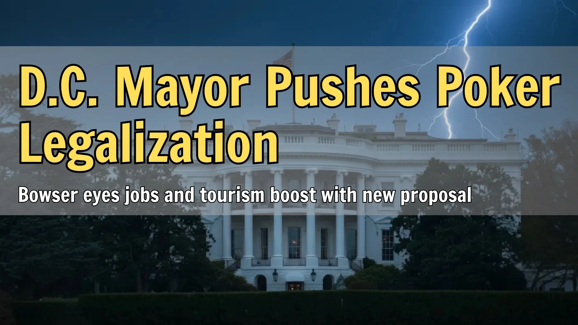 White House at night with a dramatic lightning strike, symbolizing high-stakes poker legislation and economic impact in Washington, D.C., featured by PokerOffer