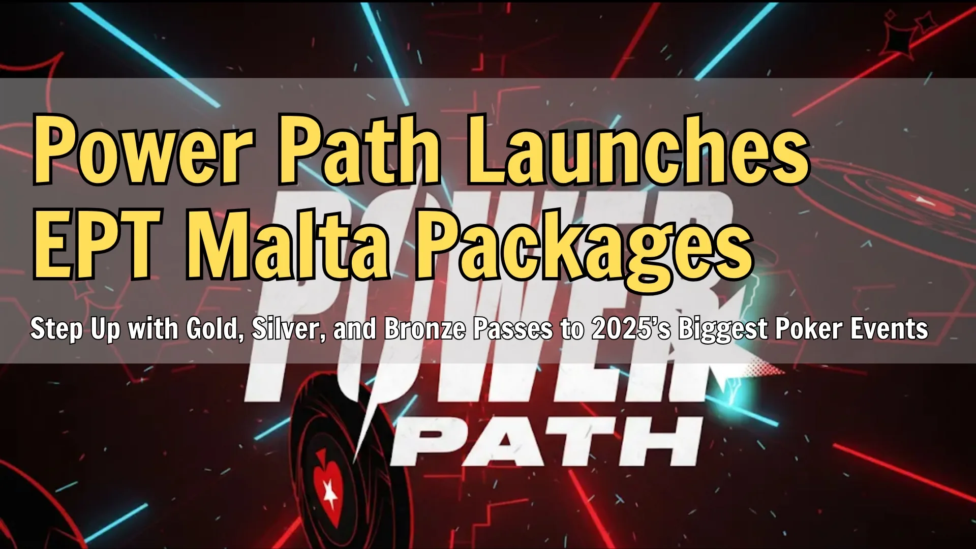 Power Path Poker graphic with red and blue chips, highlighting PokerOffer Gold, Silver, and Bronze tournament passes for EPT Malta 2025