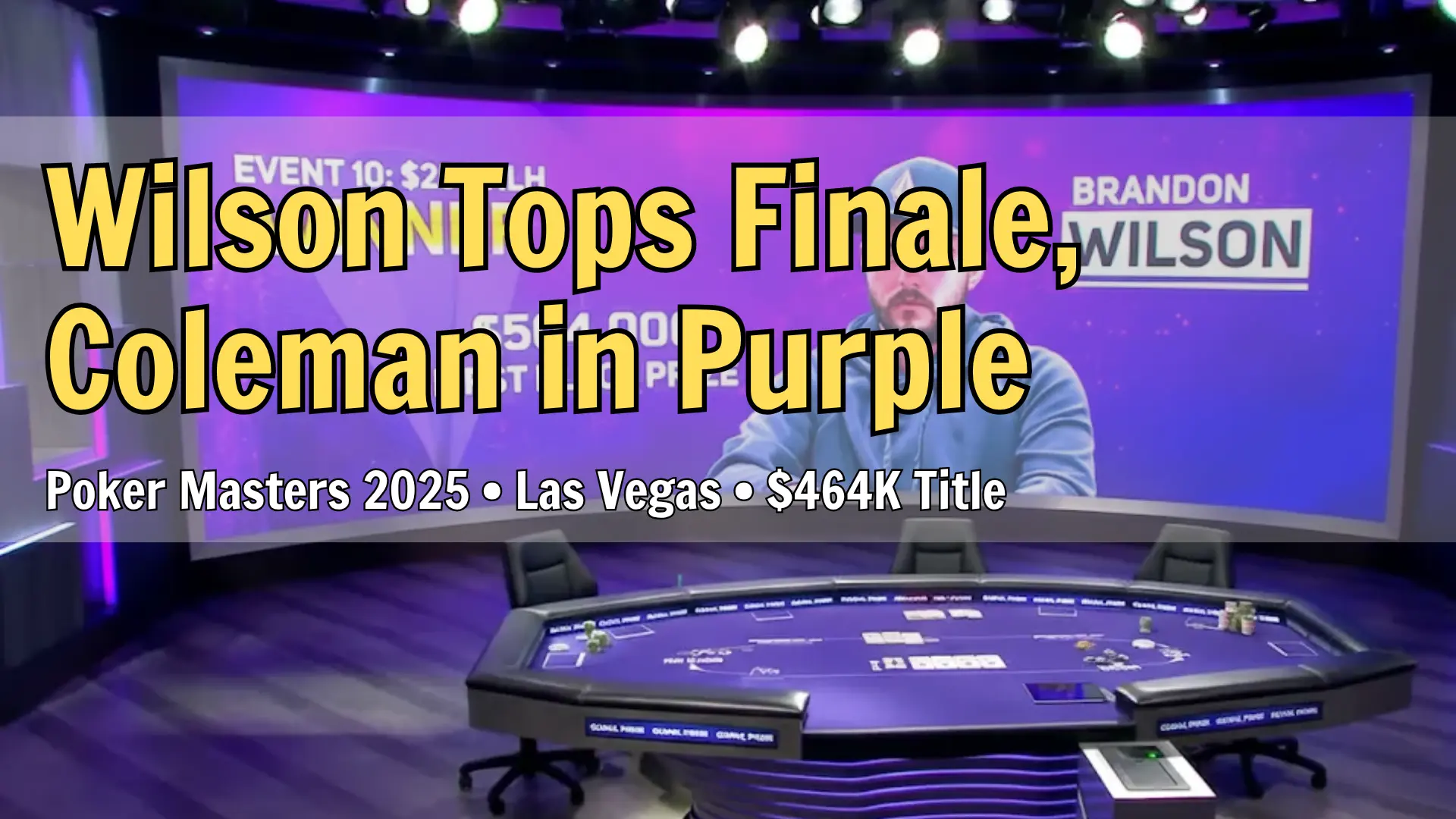 Brandon Wilson wins Poker Masters Event 10 $25K NLH, securing $504,000 first-place prize at PokerGO Studio