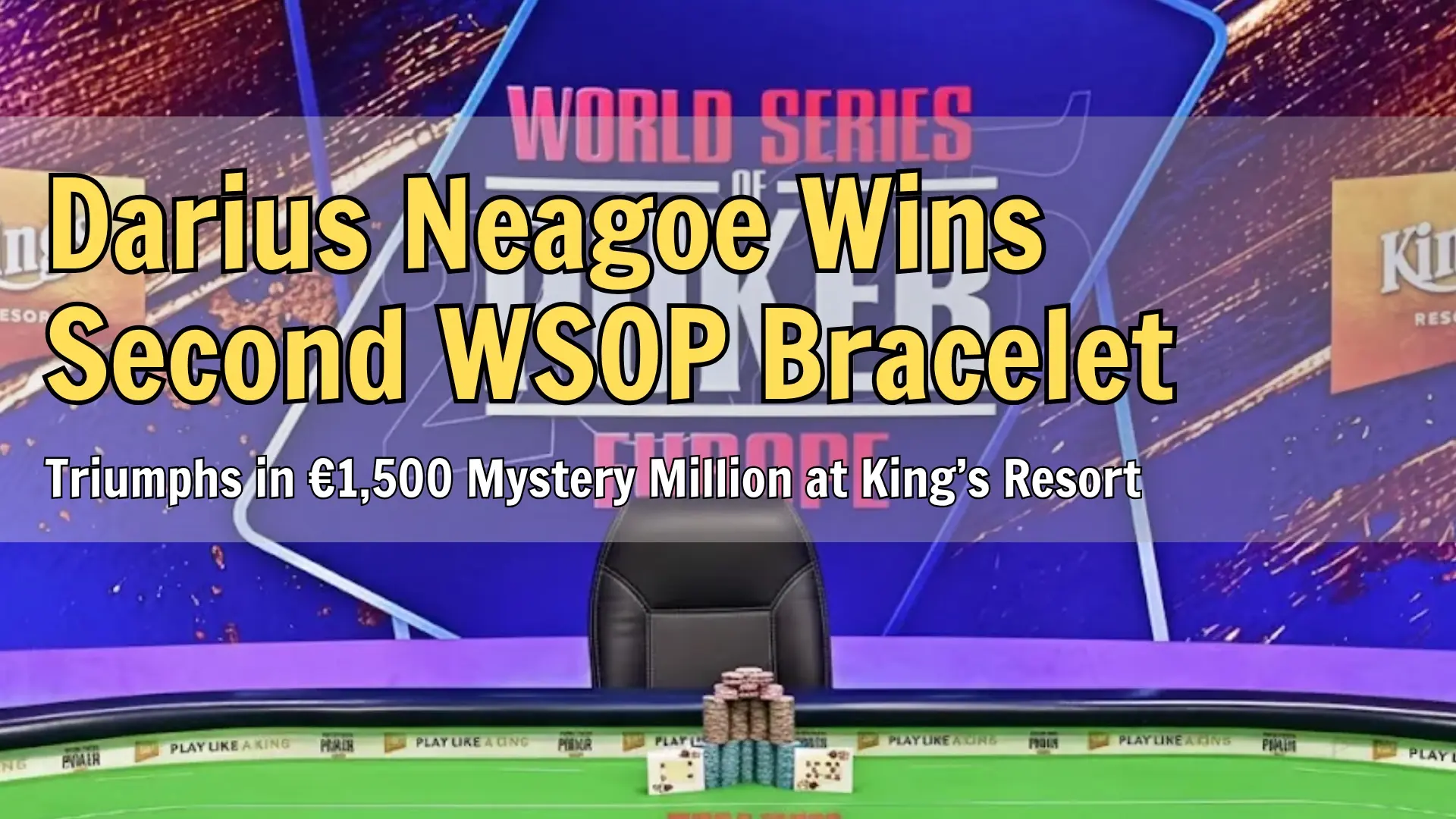 Final table setup at King’s Resort for the World Series of Poker Europe, showcasing the main stage and WSOP branding.