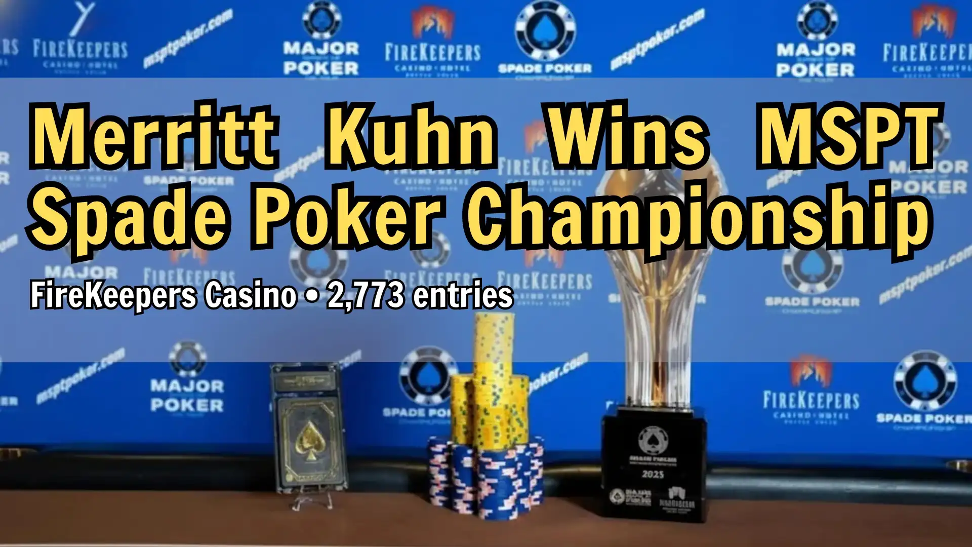 MSPT Spade Poker Championship trophy, poker chips, and FireKeepers Casino branding backdrop