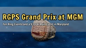 RGPS Grand Prix championship ring with $300K Main Event guarantee