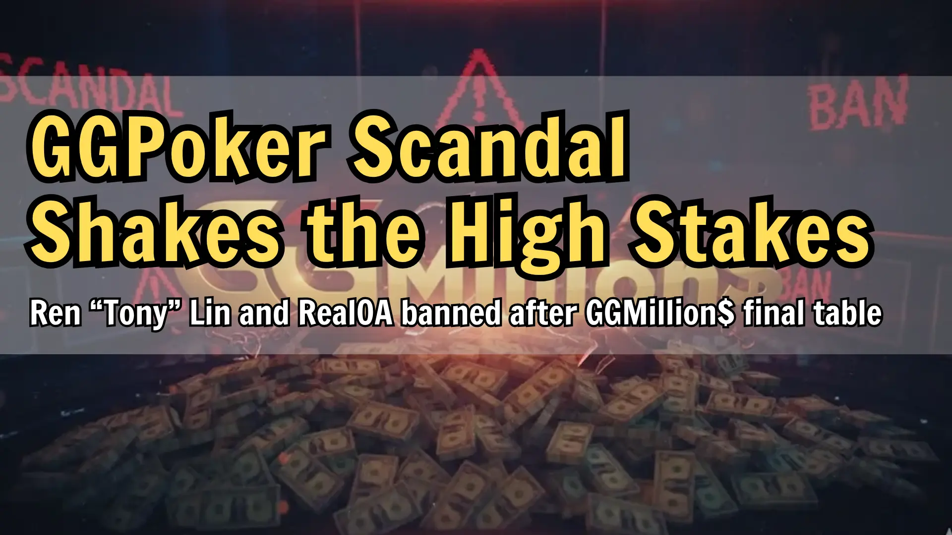 GGMillion$ final table scandal and player bans aftermath with prize pool