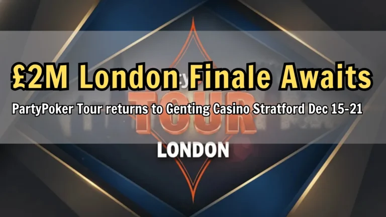PartyPoker Tour London Finale 2025 £2M Guaranteed Prize PokerOffer