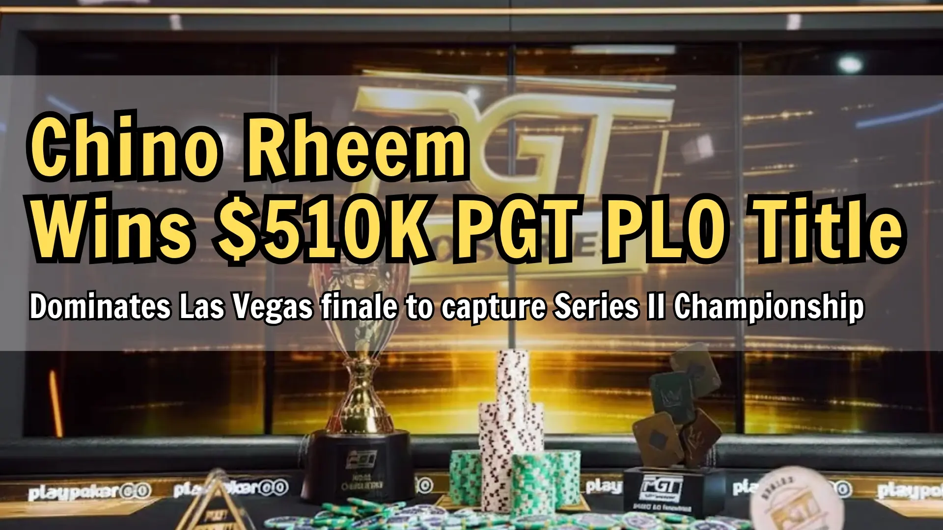 PGT PLO Series II trophy and chips on final table | PokerOffer