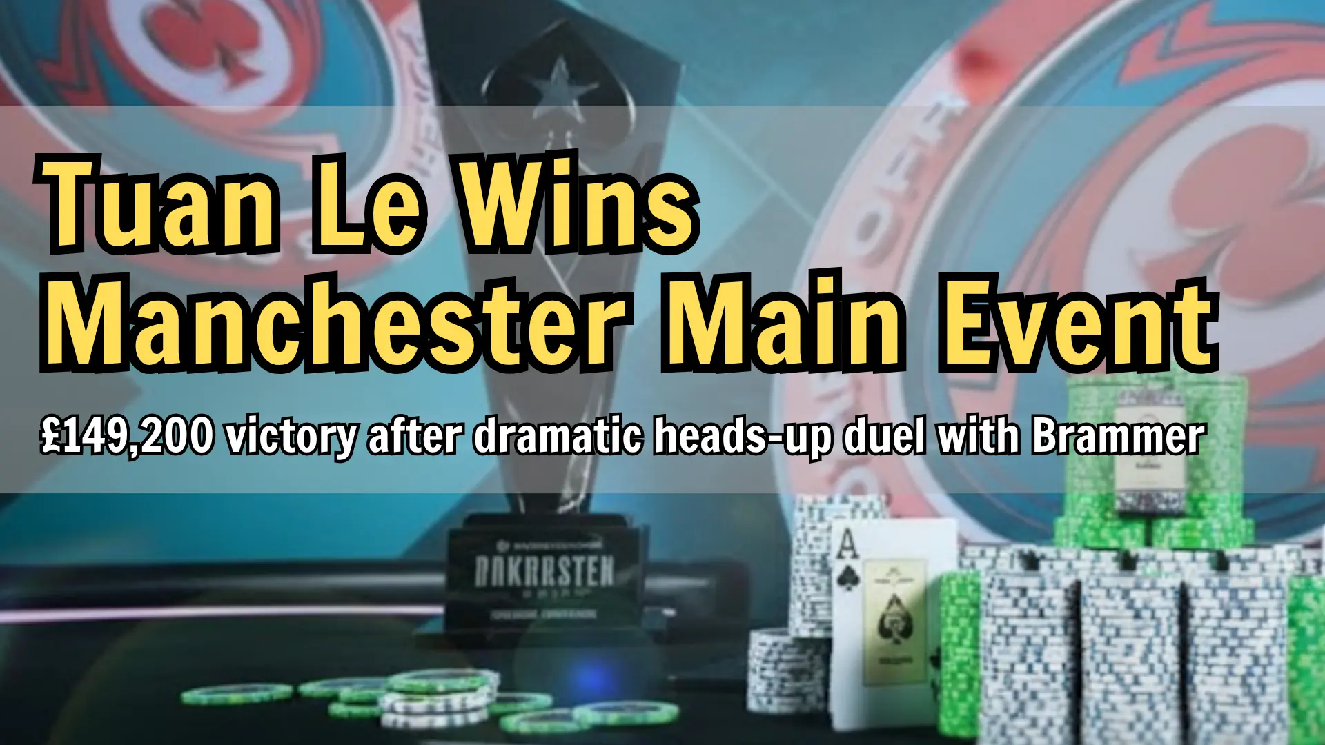 PokerStars Open Manchester Main Event trophy and chips £149,200 win