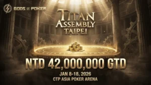 Gods of Poker Titan Assembly 2026 Taipei Schedule NTD 42M GTD | PokerOffer