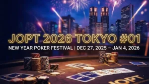 JOPT 2026 Tokyo #01 New Year Poker Festival tournament chips and cards schedule at Takadanobaba. PokerOffer.