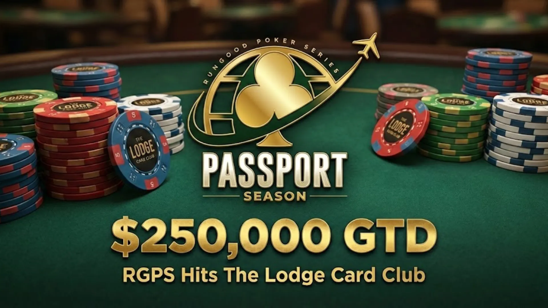 Poker chips branded with The Lodge Card Club and playing cards on a green felt table, surrounding the gold RunGood Poker Series (RGPS) Passport Season logo and text announcing a $250,000 guaranteed prize pool for the Texas tournament.