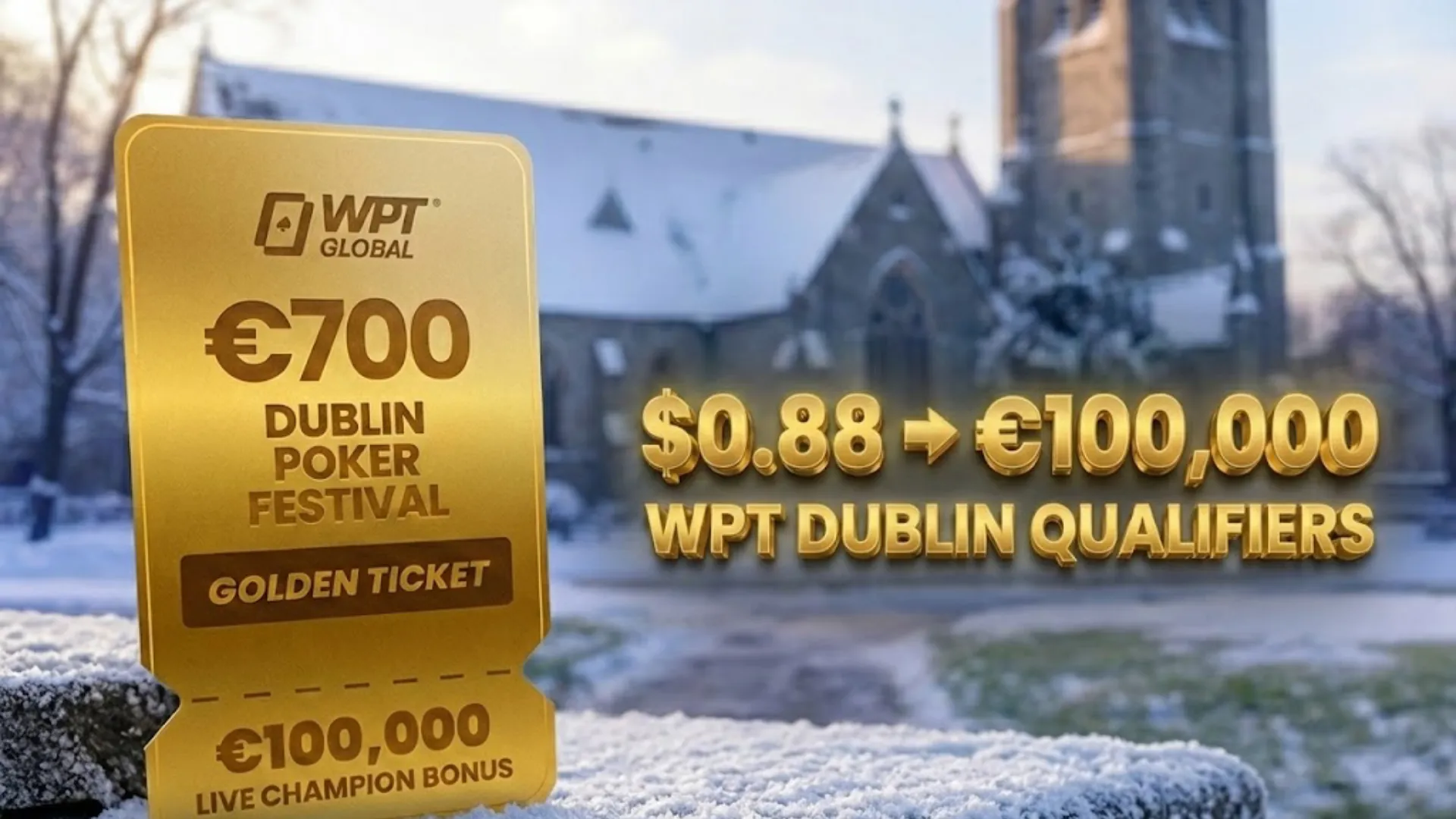 Gold WPT Global ticket on snowy stone setting, promoting $0.88 qualifiers for the €100,000 WPT Dublin event.