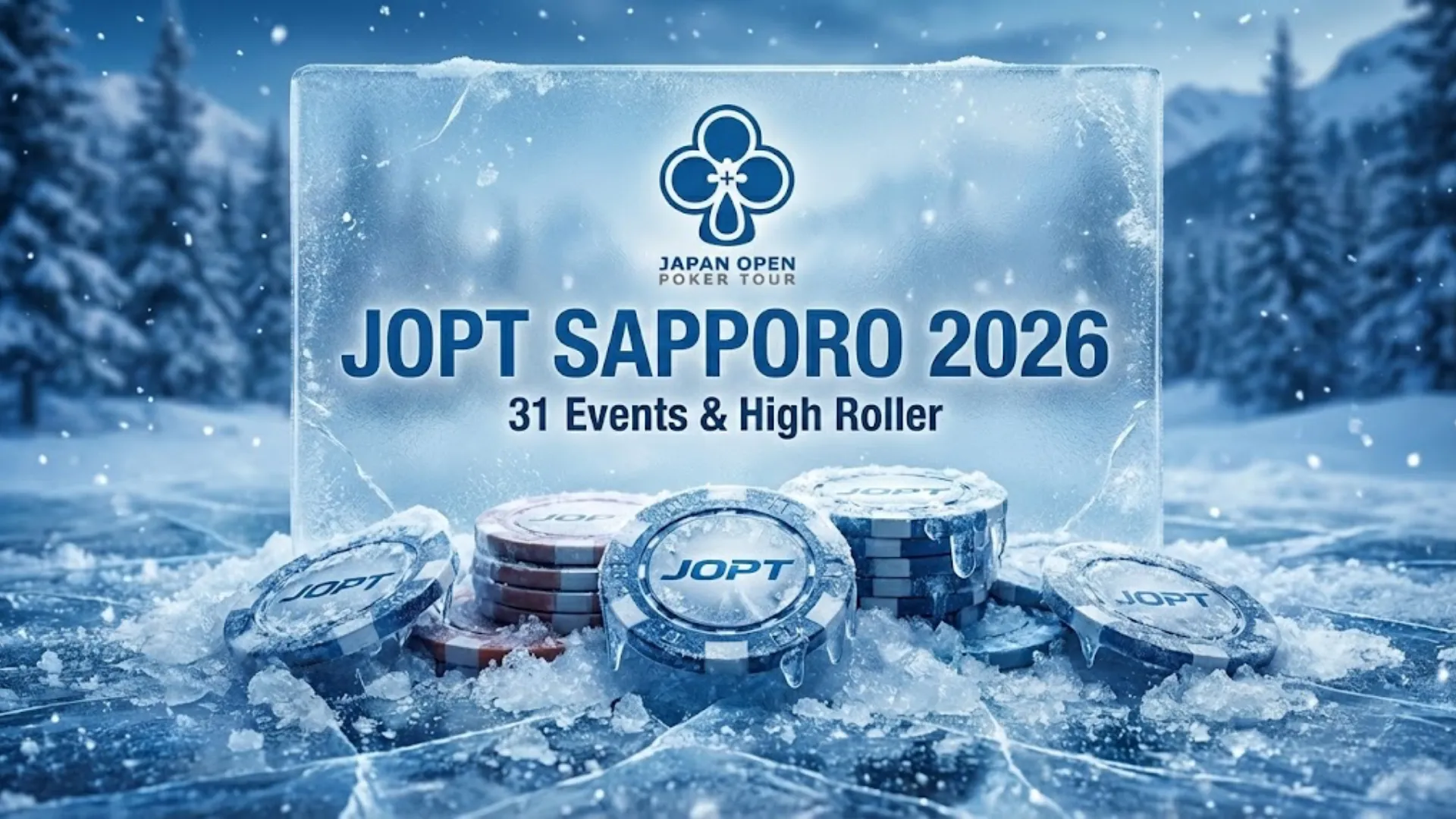 JOPT Sapporo 2026 official logo frozen in ice with poker chips, announcing 31 events and full schedule in Hokkaido.