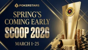 PokerStars SCOOP 2026 Spring Championship of Online Poker banner with gold trophy and poker chips, March 1-25.