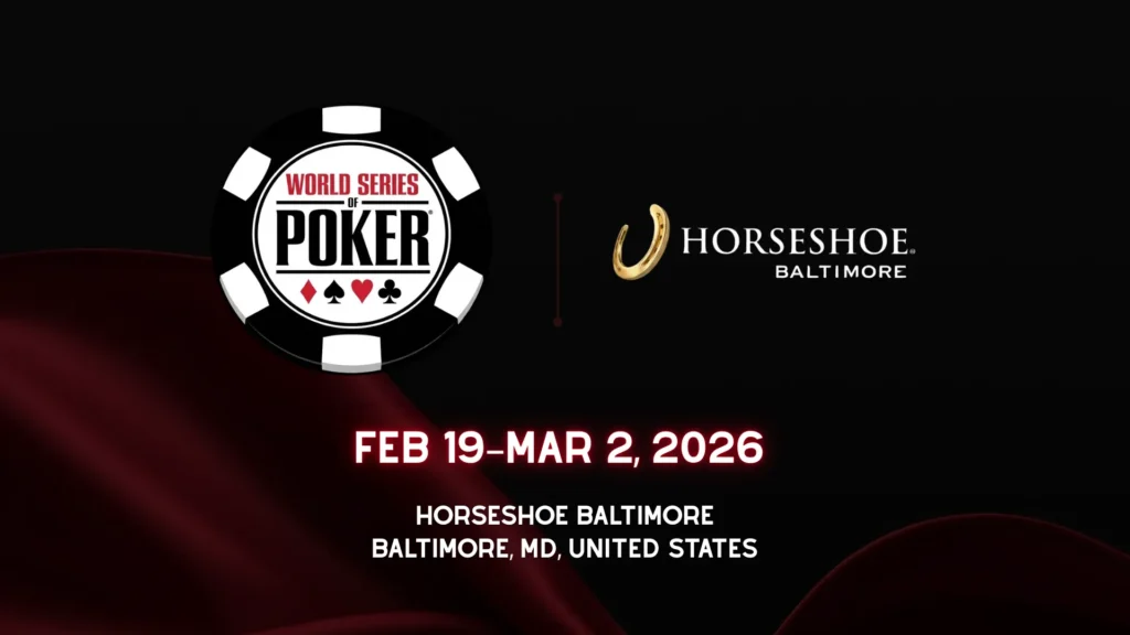 2026 WSOP Circuit Horseshoe Baltimore cover image with WSOP logo and Feb 19–Mar 02, 2026 dates in Maryland