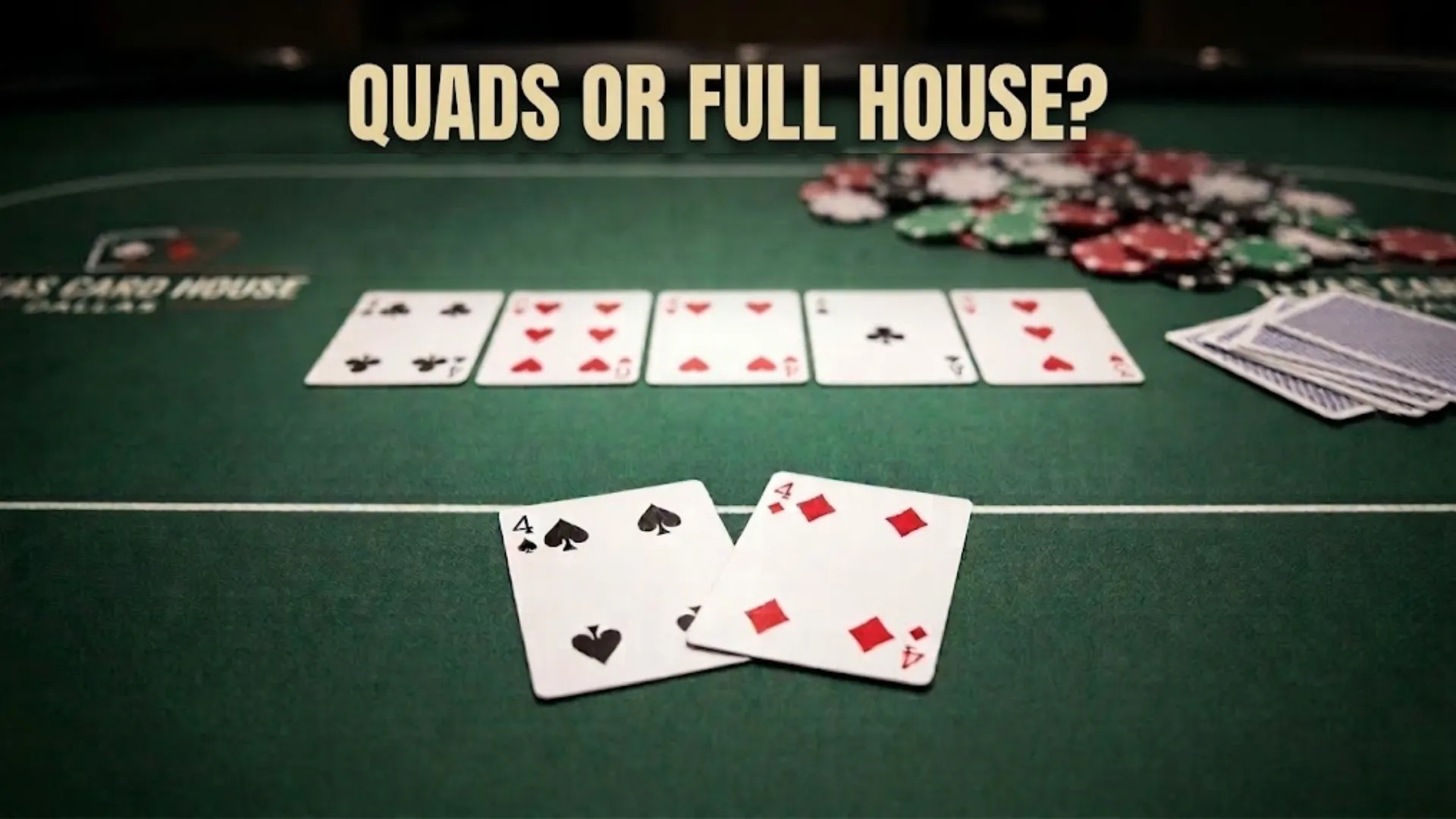 Poker table showing quad fours facing a full house with a text overlay asking Quads or Full House.