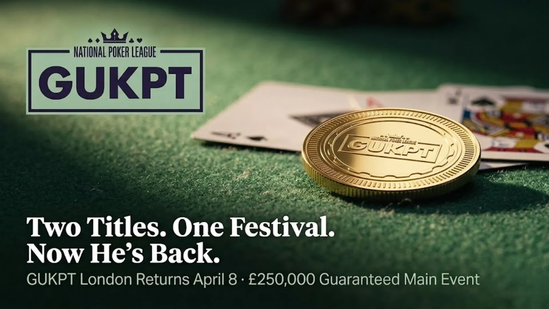 Gold GUKPT chip on green felt with playing cards, GUKPT London 2026 April Main Event £250,000 guaranteed