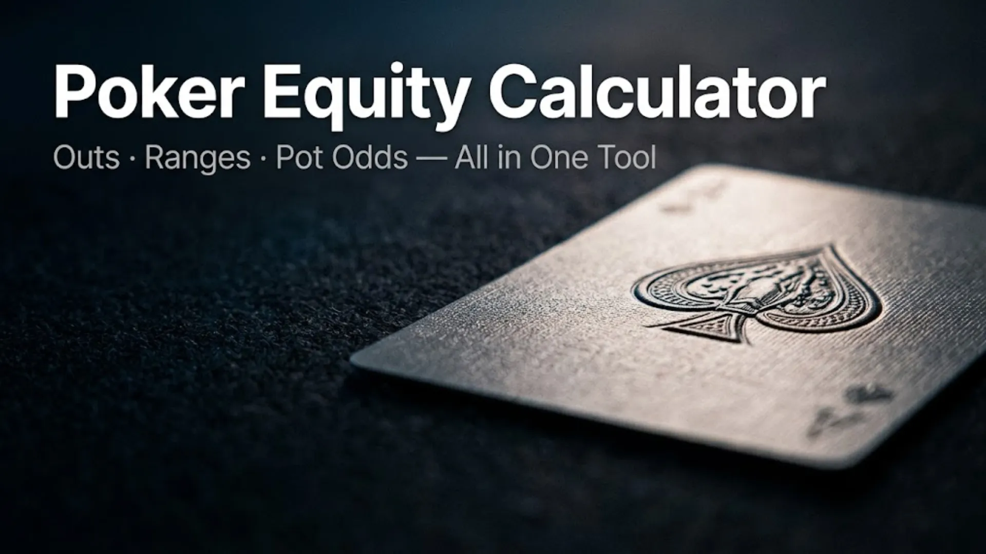 Macro close-up of the Ace of Spades on dark poker felt — Poker Equity Calculator covering Outs, Ranges and Pot Odds all in one tool