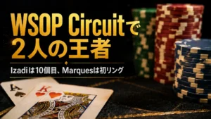 WSOP Circuitで2人の王者を伝えるポーカーチップとカードのカバー画像、Hamid IzadiとAnthony Marquesの優勝記事向け