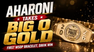 Daniel Aharoni Big O Championship cover image with gold WSOP bracelet, highlighting his first WSOP bracelet and $861K win