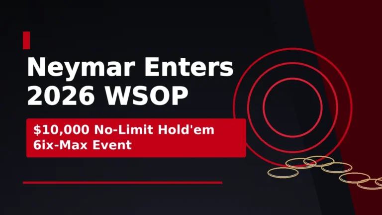 Poker news cover announcing Neymar’s entry into the 2026 WSOP $10,000 No-Limit Hold’em 6ix-Max event