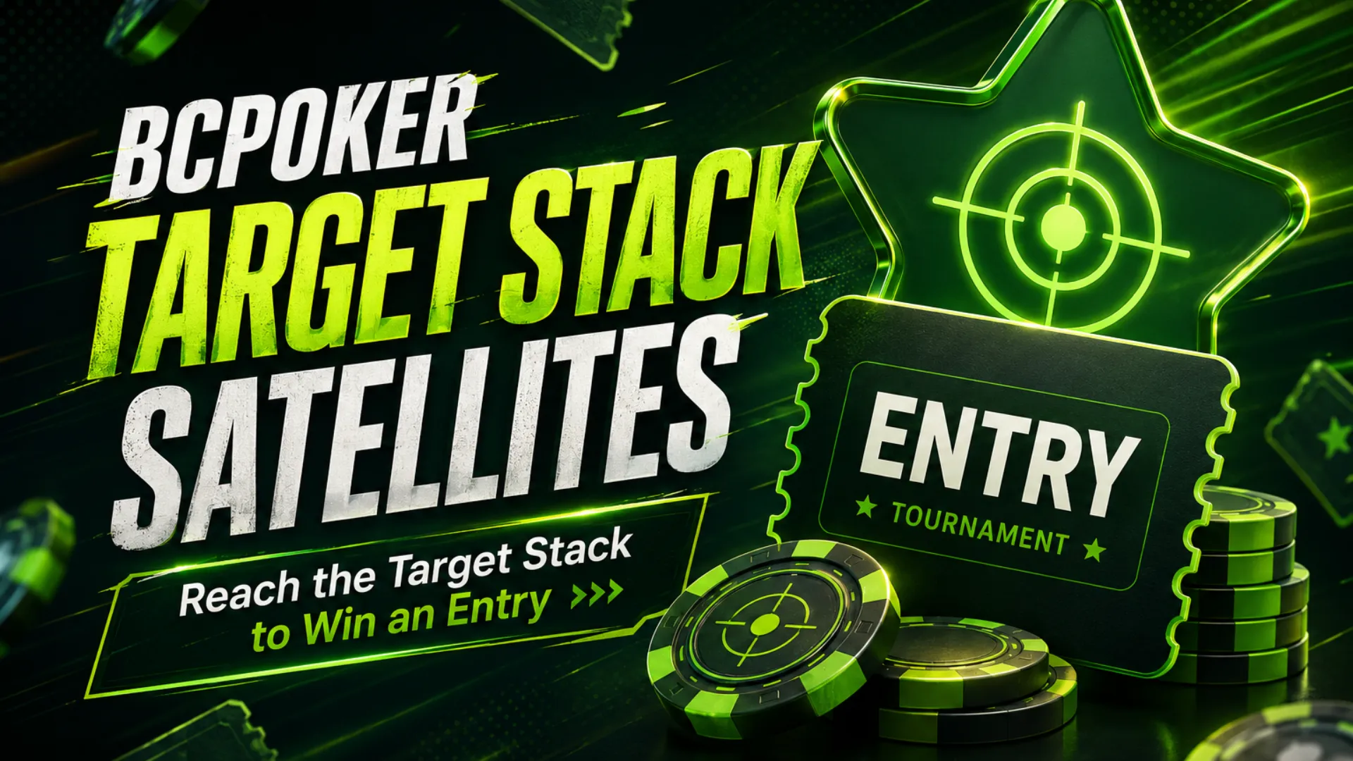 BCPoker Target Stack Satellites cover with neon green target graphics, poker chips and an entry ticket showing how players win an entry by reaching the Target Stack