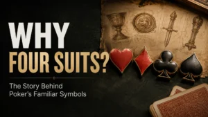 History of poker suits showing hearts, diamonds, clubs and spades alongside symbols inspired by early European playing cards.