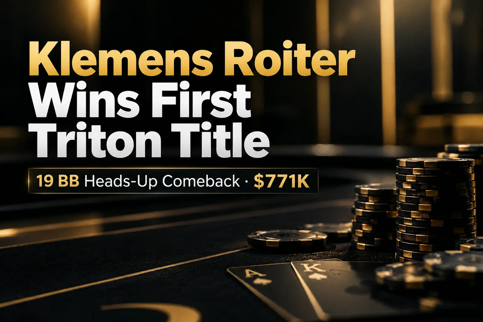 Black-and-gold poker cover for Klemens Roiter’s first Triton title, featuring poker chips, playing cards and the $771K result