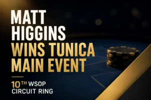 Poker news cover showing Matt Higgins winning the Tunica Main Event and reaching his 10th WSOP Circuit ring