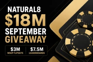 Natural8 $18M September Giveaway cover featuring $3M WSOP Flipouts and $7.5M leaderboards
