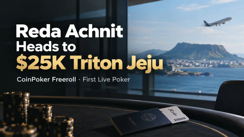 Reda Achnit Triton Jeju $25K cover with a poker table, chips, passport, Jeju boarding pass and airplane, highlighting his CoinPoker Freeroll qualification and first live poker event
