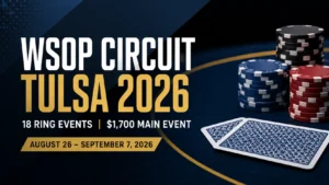WSOP Circuit Tulsa 2026 cover showing poker chips, face-down cards, 18 ring events and the $1,700 Main Event