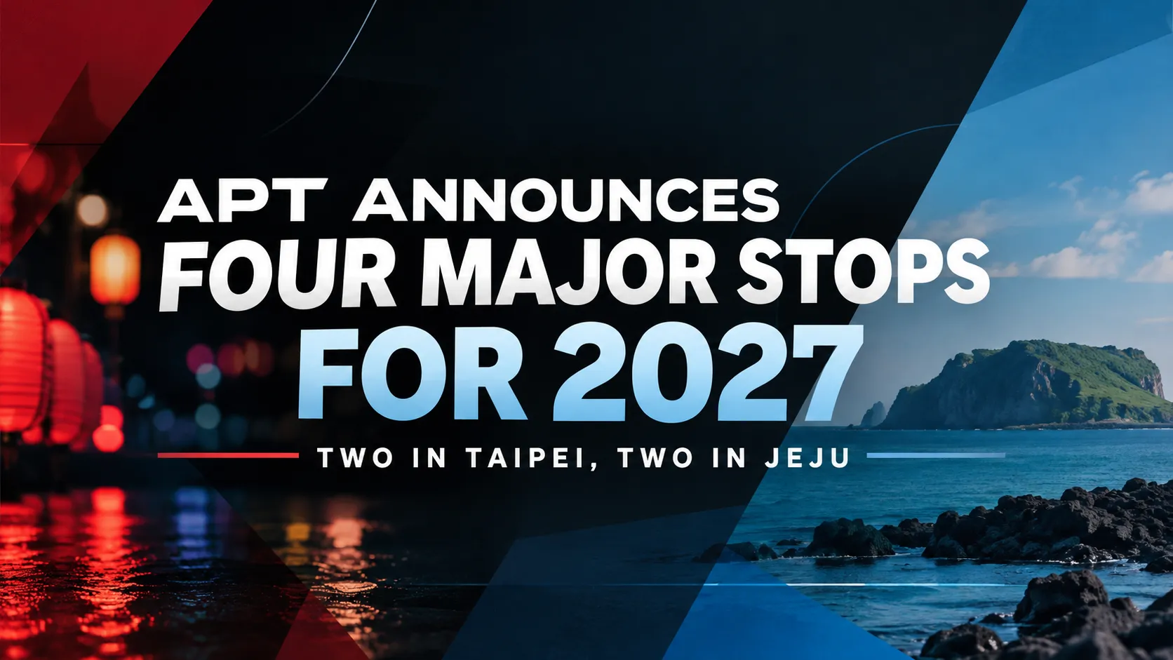 APT 2027 schedule announcement cover featuring bold text, red lantern lights, a blue rocky coastline, and four major stops in Taipei and Jeju.