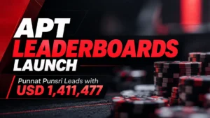 APT Leaderboards launch cover showing poker chips and Punnat Punsri leading with USD 1,411,477