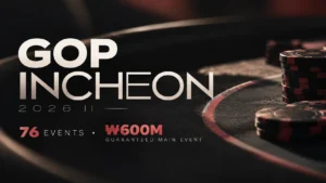 GOP Incheon 2026 II graphic featuring poker chips, 76 events and a ₩600M guaranteed Main Event.