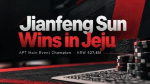 Dark red-and-black poker cover for Jianfeng Sun’s APT Jeju 2026 Main Event win, featuring poker chips and KRW 427.6M prize text.